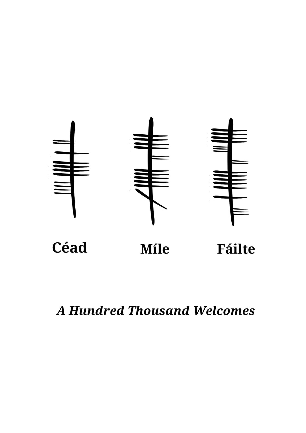 A Hundred Thousand Welcomes – Ogham Script Poster

Invite the warm spirit of Ireland into your home with our “A Hundred Thousand Welcomes” poster, featuring the iconic phrase in ancient ogham script. A symbol of Irish hospitality and charm, this design offers a heartfelt embrace from Ireland’s rich history and culture.

Beautifully rendered “A Hundred Thousand Welcomes” in ogham script 🇮🇪
Classic black text on a clean white background, highlighting the ancient writing style ✨