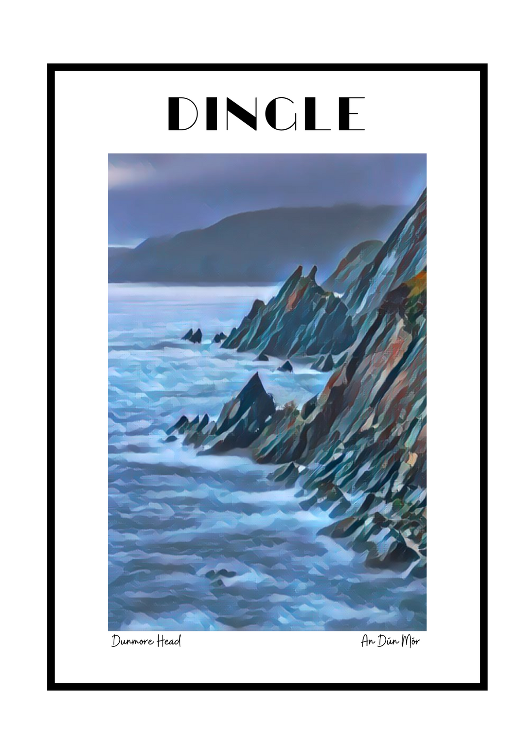 A poster featuring a landscape of Dunmore Head on the Dingle Peninsula with a rugged cliff and the ocean. on the Wild Atlantic Way.