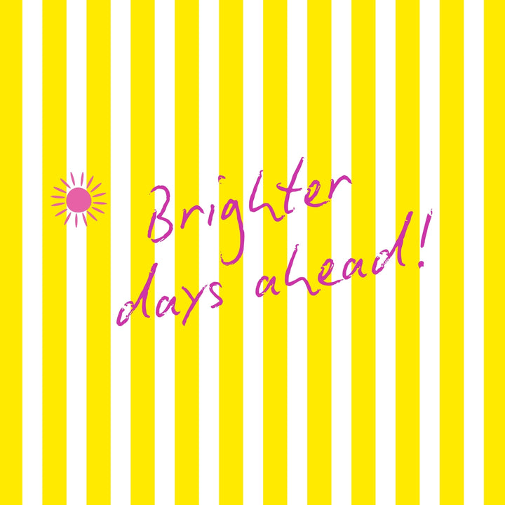Brighter Days Ahead – Eco-Friendly Greeting Card

Brighten someone’s day with our Brighter Days Ahead greeting card, designed on the stunning Dingle Peninsula in Ireland 🌞🌈

This uplifting card features bold yellow stripes and a cheerful message — perfect for sending encouragement, positivity, or just a sunny hello.

✔️ 100% recycled paper – sustainable and planet-friendly
✔️ Blank inside – ideal for any occasion
✔️ Made in Ireland – inspired by the Wild Atlantic Way

